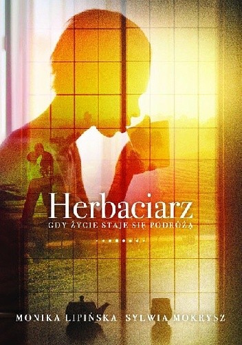 Herbaciarz. Gdy życie staje się podróżą