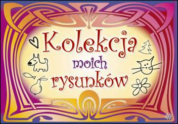 Kolekcja moich rysunków