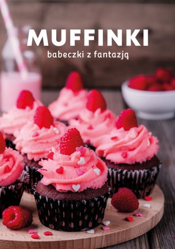Muffinki. Babeczki z fantazją