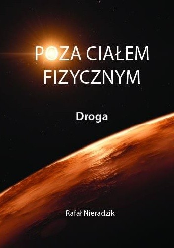 Poza Ciałem Fizycznym. Droga