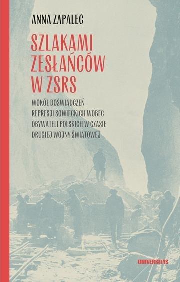 Okładka: Szlakami zesłańców w ZSRS. Wokół doświadczeń represji sowieckich wobec obywateli polskich w czasie drugiej wojny światowej wyd. 2