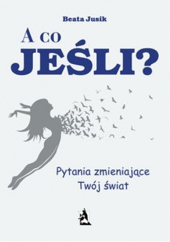 A co, jeśli? Pytania zmieniające Twój świat