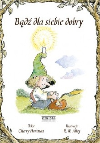 Bądź dla siebie dobry