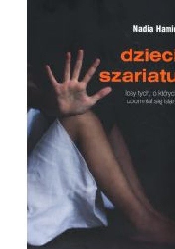 Dzieci szariatu. Losy tych, o których upomniał się islam.