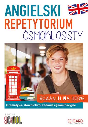 Angielski. Repetytorium ósmoklasisty. Egzamin na 100%