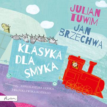 Klasyka dla smyka. Julian Tuwim i  Jan Brzechwa wyd. 2023