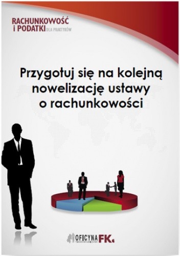 Przygotuj się na kolejną nowelizację ustawy o rachunkowości