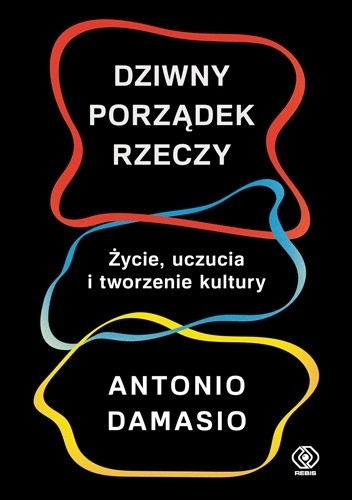 Dziwny porządek rzeczy. Życie, uczucia i tworzenie kultury