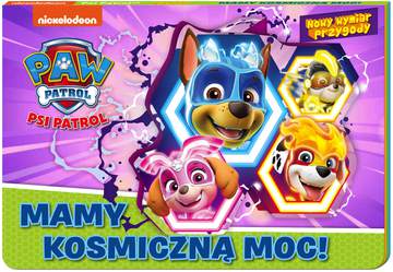 Mamy kosmiczną moc! Nowy Wymiar Przygody. Psi Patrol