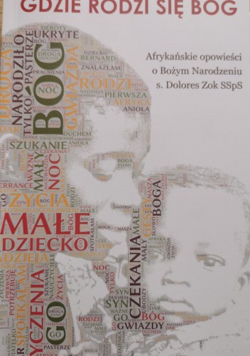 GDZIE RODZI SIĘ BÓG Afrykańskie opowieści o Bożym Narodzeniu