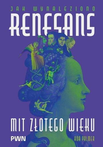 Okładka: Jak wynaleziono renesans. Mit złotego wieku