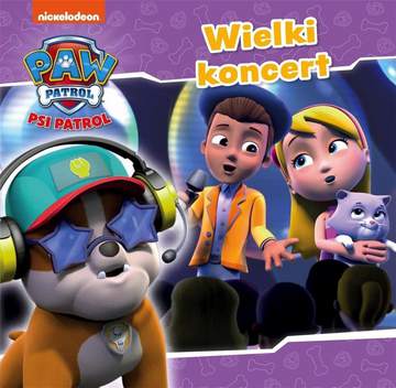 Opowiadania. Wielki koncert. Psi Patrol