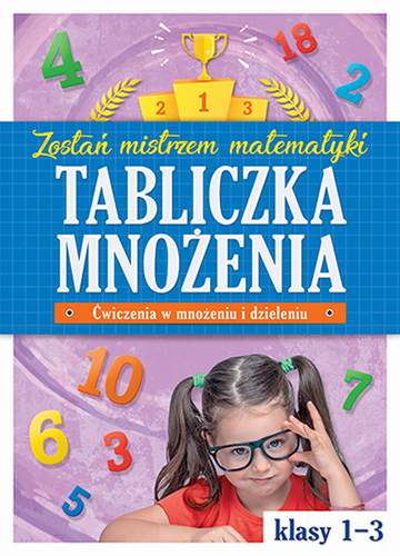 Tabliczka mnożenia ćwiczenia w mnożeniu i dzieleniu klasy 1-3