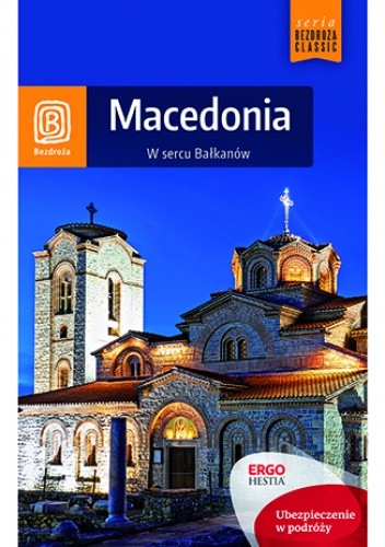 Macedonia. W sercu Bałkanów. Wydanie 1