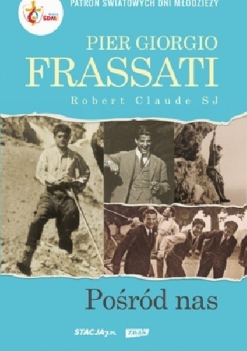 Pier Giorgio Frassati - Pośród nas
