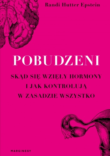 Pobudzeni skąd się wzięły hormony i jak kontrolują w zasadzie wszystko