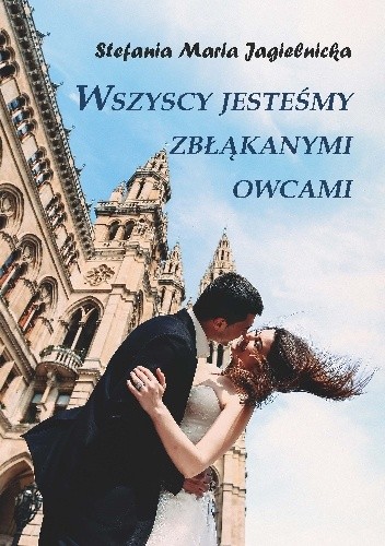 Wszyscy jesteśmy zbłąkanymi owcami