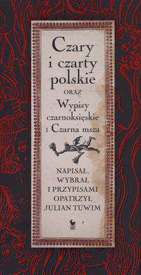 Czary i czarty polskie oraz wypisy czarnoksięskie i czarna msza