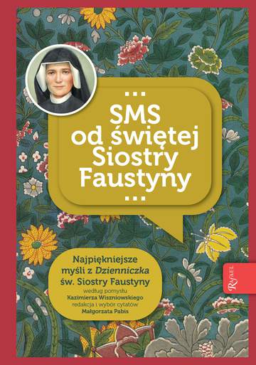 Sms od siostry faustyny niezwykłe dary i łaski