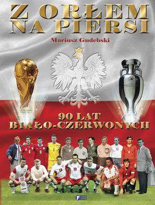 Z orłem na piersi 90 lat biało-czerwonych