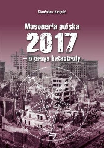 Masoneria polska 2017 - u progu katastrofy