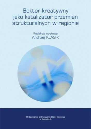 Sektor kreatywny jako katalizator przemian strukturalnych w regionie