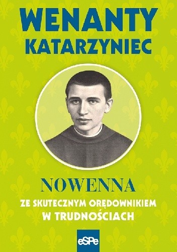 Wenanty Katarzyniec. Nowenna ze skutecznym orędownikiem w trudnościach