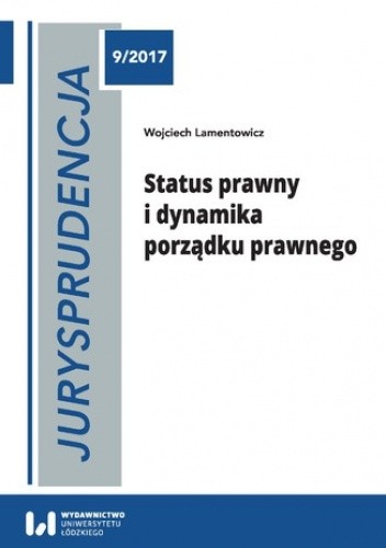 Jurysprudencja 9. Status prawny i dynamika porządku prawnego