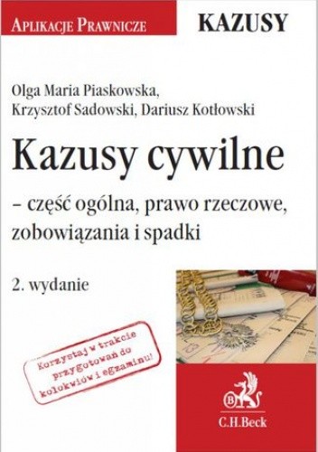 Kazusy cywilne - część ogólna prawo rzeczowe zobowiązania i spadki. Wydanie 2