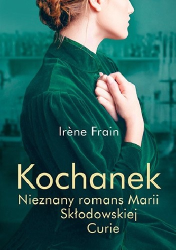 Kochanek. Nieznany romans Marii Skłodowskiej-Curie