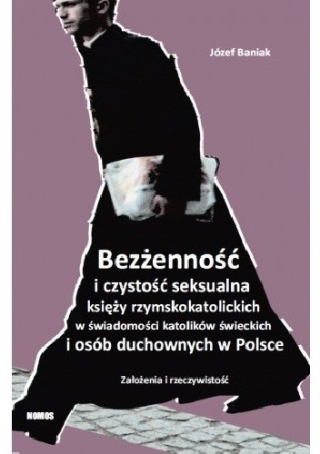 Bezżenność i czystość seksualna księży rzymskokatolickich w świadomości katolików świeckich i osób duchownych w Polsce