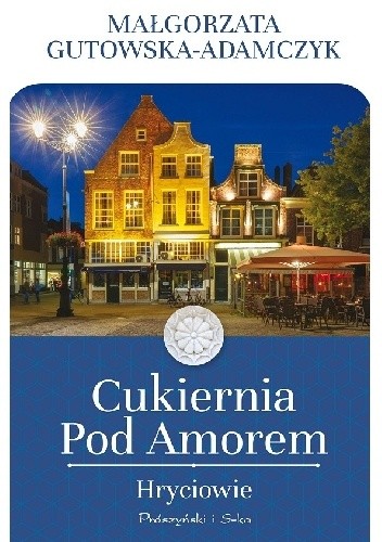 Cukiernia pod Amorem. Hryciowie