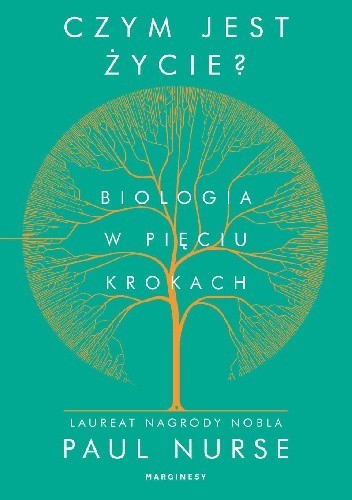 Czym jest życie. Biologia w pięciu krokach