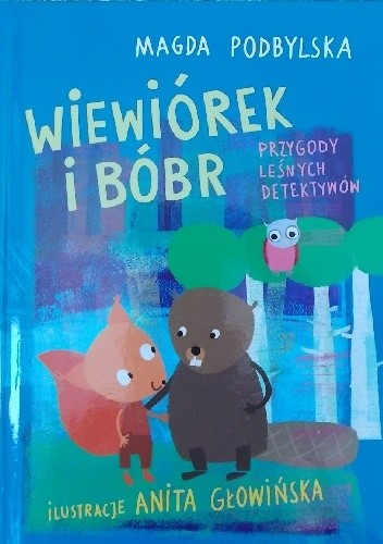 Wiewiórek i bóbr przygody leśnych detektywów