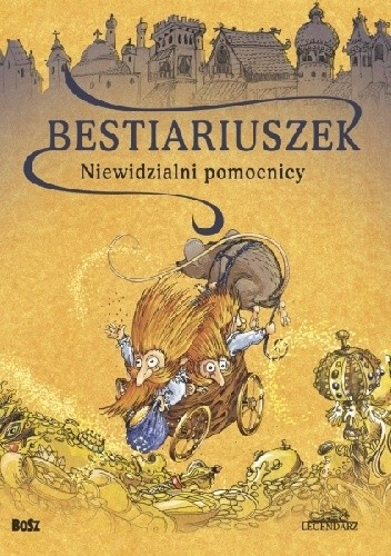 Bestiariuszek. Niewidzialni pomocnicy