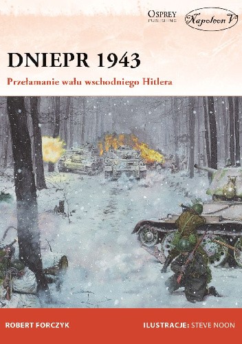 Dniepr 1943  Przełamanie wału  wschodniego Hitlera