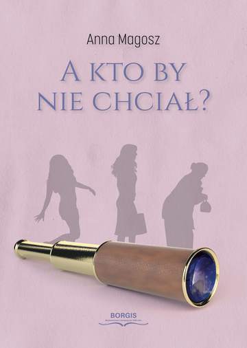 A kto by nie chciał