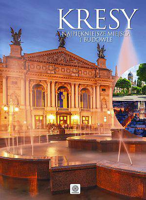 Kresy najpiękniejsze miejsca i budowle