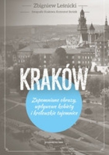 KRAKÓW Zapomniane obrazy, wpływowe kobiety i królewskie tajemnice