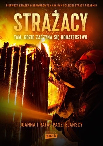 Strażacy. Tam, gdzie zaczyna się bohaterstwo