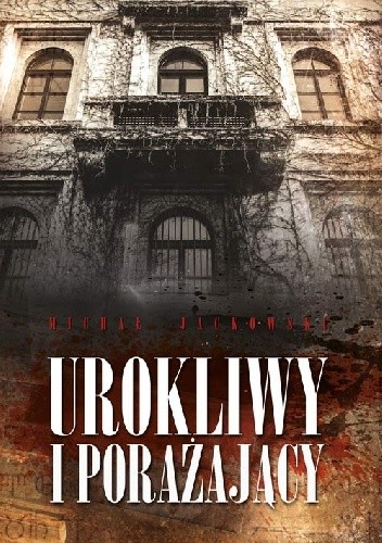 Urokliwy i porażający