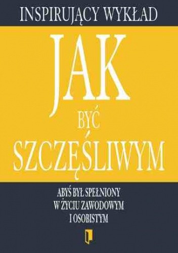 Wykład. Jak być szczęśliwym