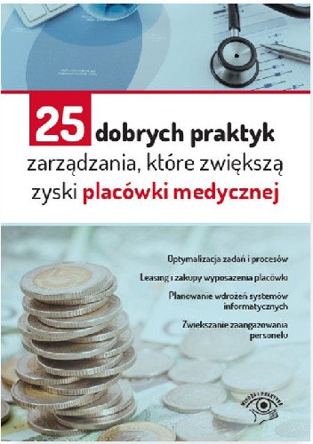 25 dobrych praktyk zarządzania, które zwiększą zyski placówki medycznej