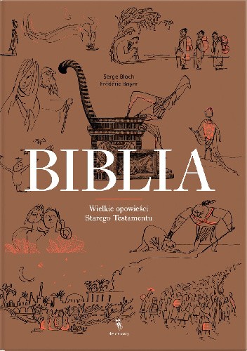 Biblia. Wielkie opowieści Starego Testamentu