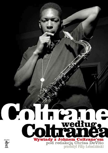 Coltrane według Coltrane?a. Wywiady z Johnem Coltrane?em