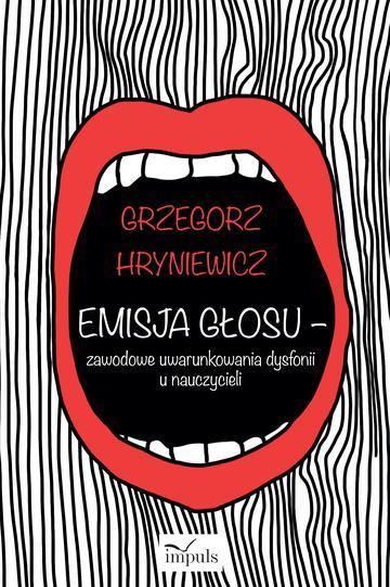 Emisja głosu zawodowe uwarunkowania dysfonii u nauczycieli