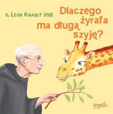 Dlaczego żyrafa ma długą szyję wyd. 2