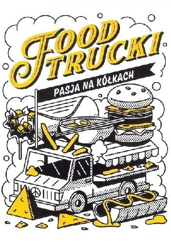 Food Trucki Pasja na kółkach