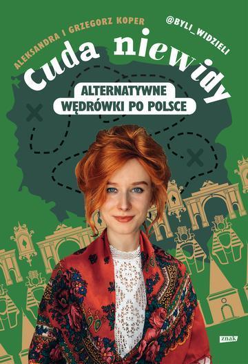 Cuda niewidy. Alternatywne wędrówki po Polsce