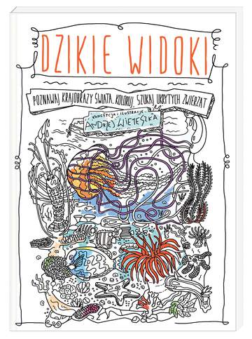 Dzikie widoki poznawaj krajobrazy świata koloruj szukaj ukrytych zwierząt